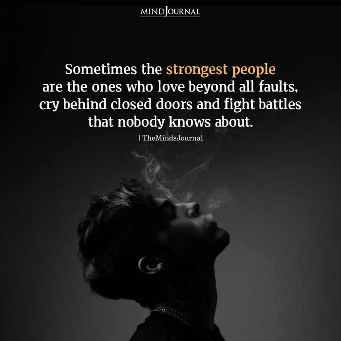 Sometimes The Strongest People Are The Ones