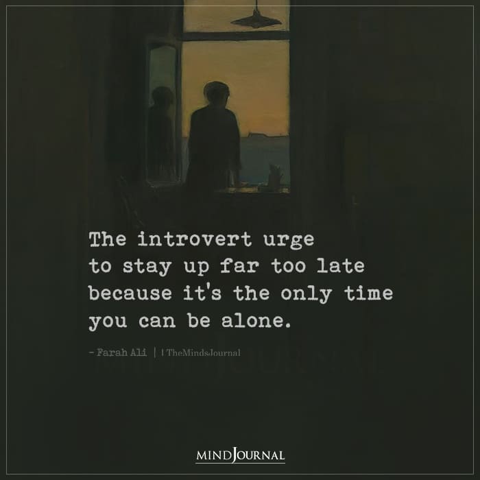 The Introvert Urge To Stay Up Far Too Late