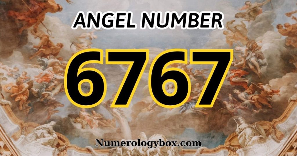 6767 Angel Number Meaning: A Guide to Understanding Its Significance ...