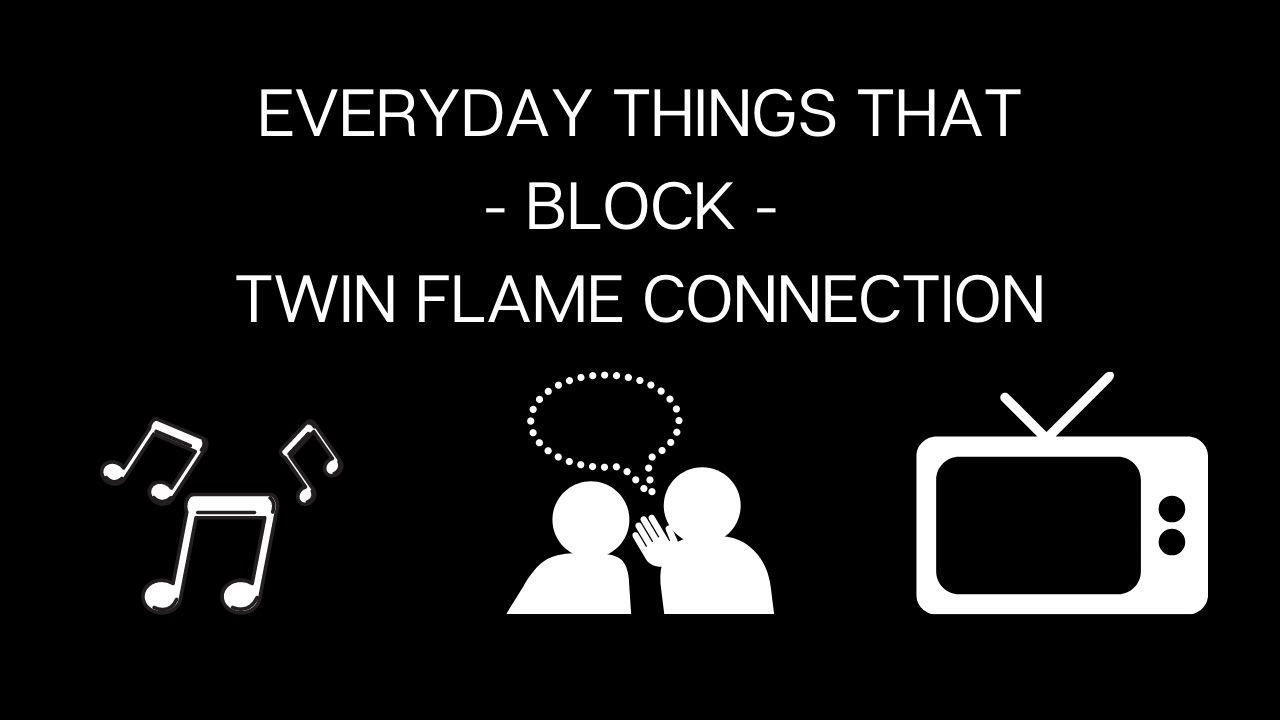 [Twin Flame Connection Blocks] Commonplace, Everyday Things That BLOCK Twin Flames From Connecting!