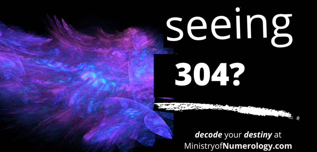 304-angel-number-meaning