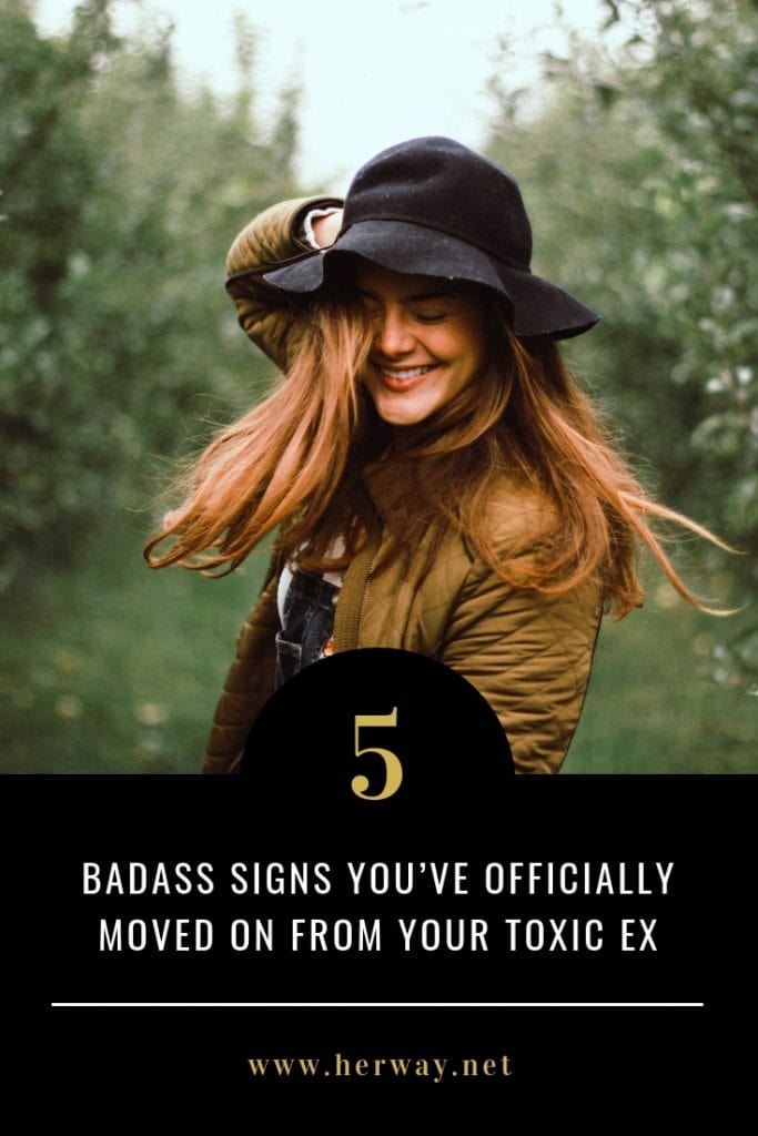 5 Badass Signs You’ve Officially Moved On From Your Toxic Ex