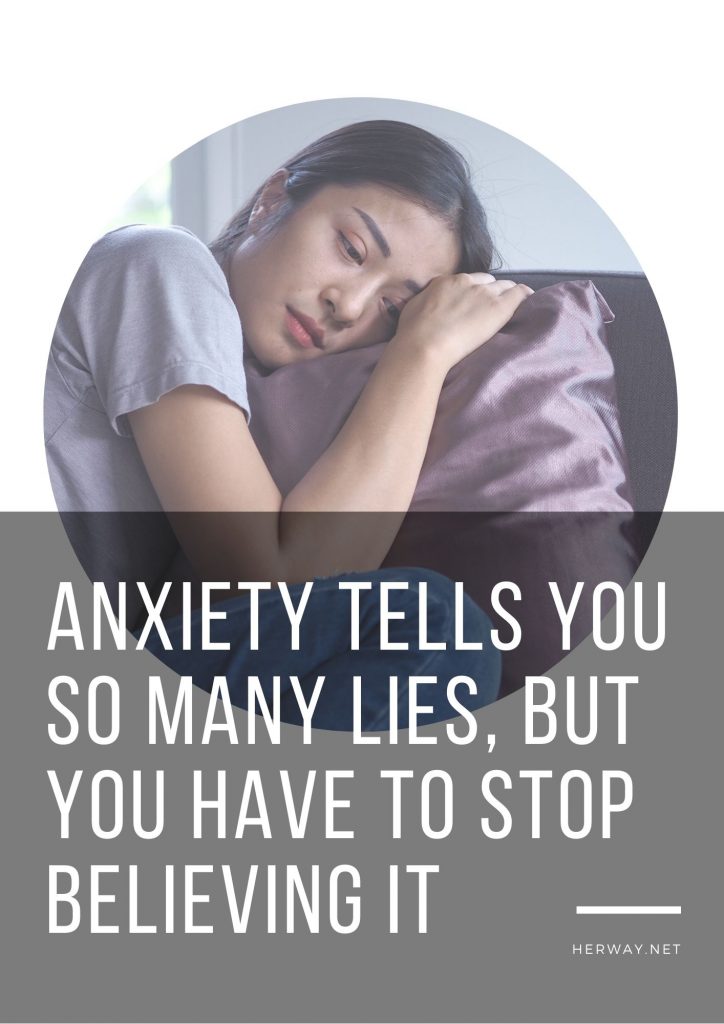 anxiety-tells-you-so-many-lies-but-you-have-to-stop-believing-it
