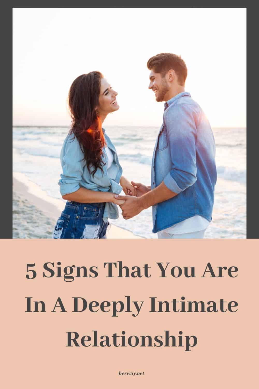 5 Signs That You Are In A Deeply Intimate Relationship