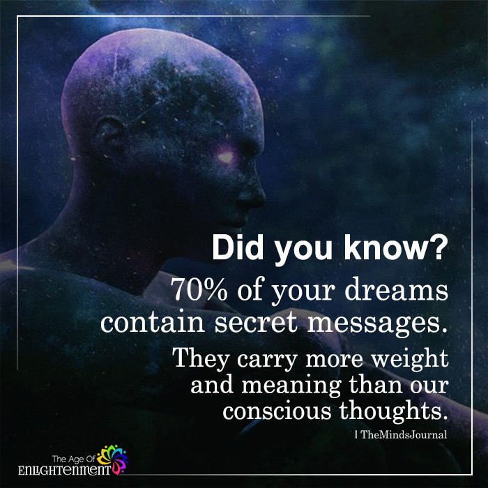 70% of your dreams contain secret messages from your unconscious mind
