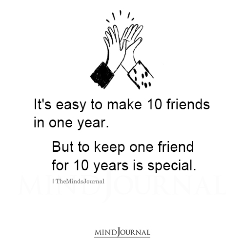 Keep One Friend For 10 Years